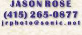 Jason Rose :: 415 265 0877 :: jnj@sonic.net